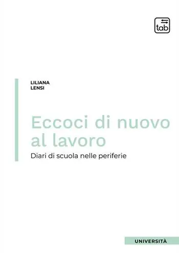 Eccoci di nuovo al lavoro. Diari di scuola nelle periferie Subito Disponibile