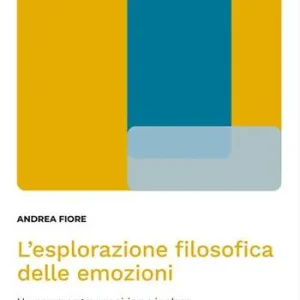 Ultimissimo Modello L‘esplorazione filosofica delle emozioni. Un percorso tra empirismo inglese e pragmatismo americano nel dibattito attuale