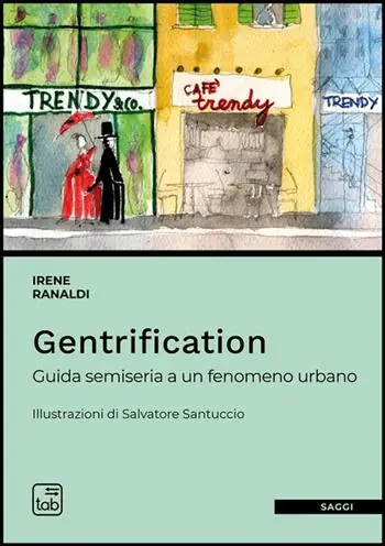 Subito Disponibile Gentrification. Guida semiseria a un fenomeno urbano