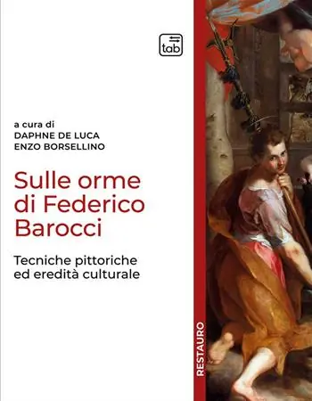 Sulle orme di Federico Barocci. Tecniche pittoriche ed eredità culturale Ordina Subito