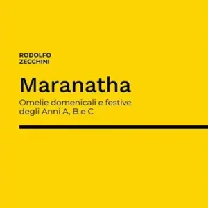 Maranatha. Omelie domenicali e festive degli Anni A, B e C A Buon Prezzo