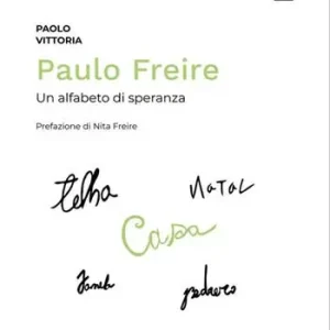 Paulo Freire. Un alfabeto di speranza Novità