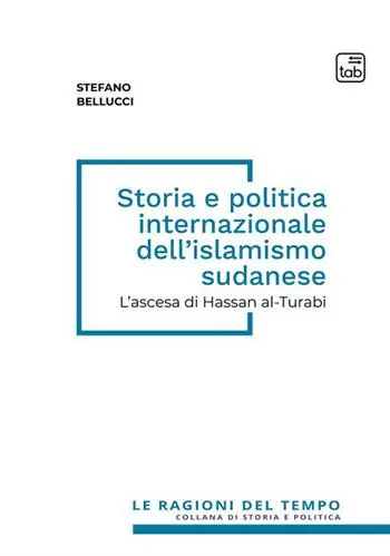 Storia e politica internazionale dell‘islamismo sudanese. L‘ascesa di Hassan al-Turabi Spedito Oggi