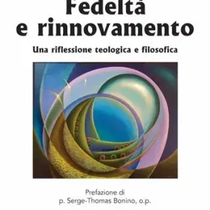 Fedeltà e rinnovamento. Una riflessione teologica e filosofica Promo Stagionale