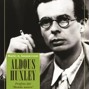 Prezzo Basso Aldous Huxley. Profeta del «Mondo nuovo»