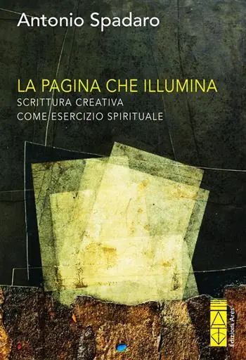 Solo Oggi La pagina che illumina. Scrittura creativa come esercizio spirituale