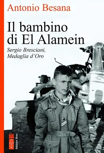 Il bambino di El Alamein. Sergio Bresciani, medaglia d‘oro Promo Stagionale
