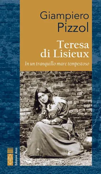 Spedito Oggi Teresa di Lisieux. In un tranquillo mare tempestoso