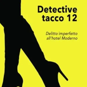 Prezzo Di Fabbrica Detective tacco 12. Delitto imperfetto all‘hotel Moderno