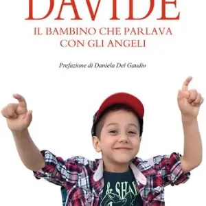 Davide. Il bambino che parlava con gli angeli Offerta Limitata