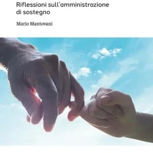 Reso Gratuito Vent‘anni di civiltà. Riflessioni sull‘amministrazione di sostegno
