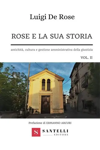 Rose e la sua storia. Antichità, cultura e gestione amministrativa della giustizia. Vol. 2 Direttamente Dal Produttore