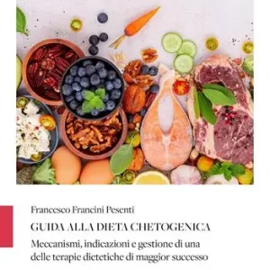 Bestseller Guida alla dieta chetogenica. Meccanismi, indicazioni e gestione di una delle terapie dietetiche di maggior successo