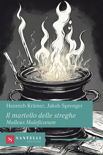 Il martello delle streghe. Malleus Maleficarum Ultimissimo Modello