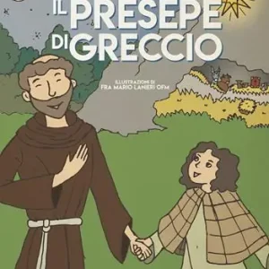 Must-Have Il presepe di Greccio. Ediz. illustrata