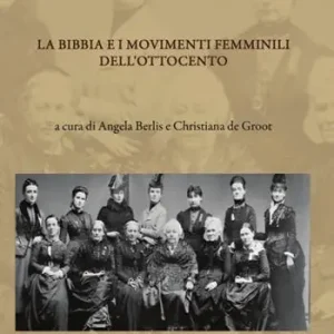 Quantità Limitata La Bibbia e i movimenti femminili dell‘Ottocento
