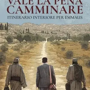 Vale la pena camminare. Itinerario interiore per Emmaus Offerta Lampo