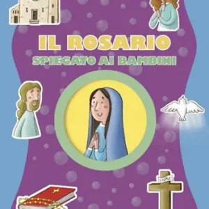 Il Rosario spiegato ai bambini. Ediz. a colori Nuova Collezione