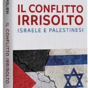 Acquista Ora Il conflitto irrisolto. Israele e Palestinesi