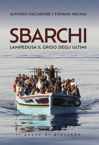 Compra Adesso Sbarchi. Lampedusa il grido degli ultimi