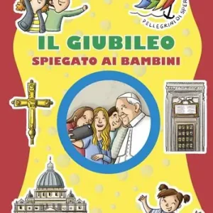 Bestseller Il Giubileo spiegato ai bambini. Ediz. illustrata