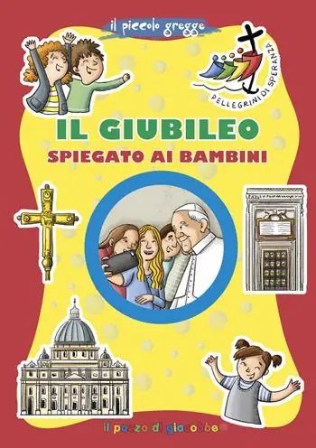 Bestseller Il Giubileo spiegato ai bambini. Ediz. illustrata