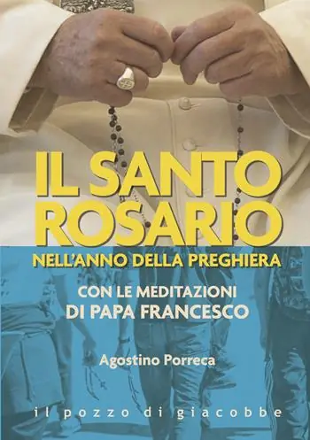 Promo Stagionale Il santo rosario nell‘anno della preghiera. Con le meditazioni di papa Francesco