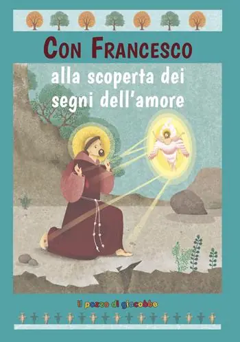 Più Venduto Con Francesco alla scoperta dei segni dell‘amore