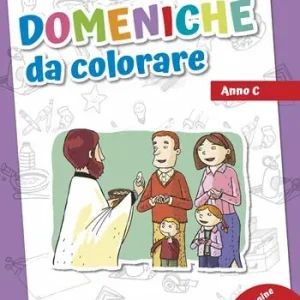Domeniche da colorare. Anno C. Ediz. illustrata Ultime Pezzi
