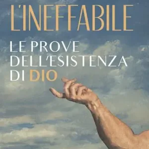 Offerta Del Giorno L‘Ineffabile. Le prove dell‘esistenza di Dio