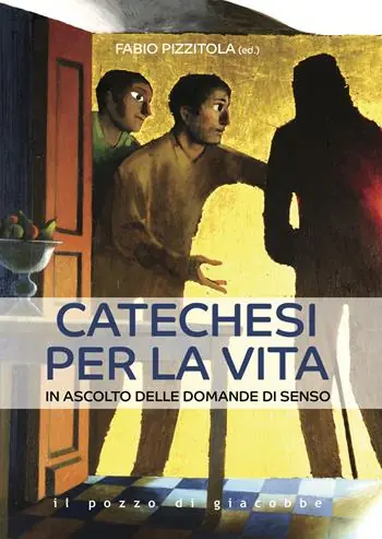 Catechesi per la vita. In ascolto delle domande di senso Ordina Subito
