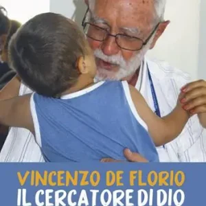 Il cercatore di Dio. La mia storia centenaria in cammino tra i più piccoli Solo Oggi