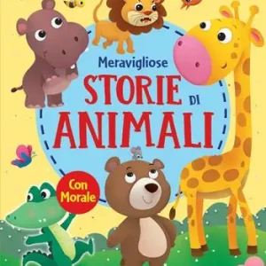 Meravigliose storie di animali. Ediz. a colori Scelto Dai Clienti