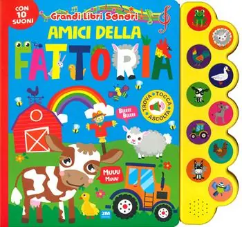 Amici della fattoria. Grandi libri sonori. Ediz. a colori Popolare