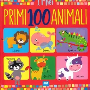 Ultime Pezzi I miei primi 100 animali. Ediz. a colori