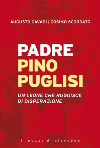 Padre Pino Puglisi. Un leone che ruggisce di disperazione Esclusivo
