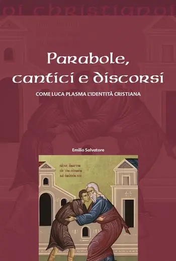 Di Tendenza Parabole, cantici e discorsi. Come Luca plasma l‘identità cristiana