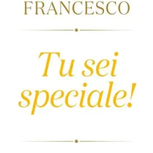 Tu sei speciale! Non Perdere