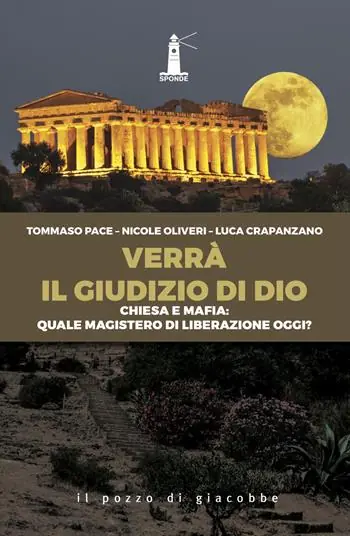 Verrà il giudizio di Dio. Chiesa e mafia quale magistero di liberazione oggi? Saldi