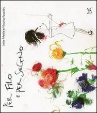 Nuovo Arrivo Per filo e per segno. Ediz. illustrata