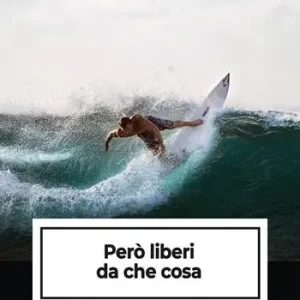 Però liberi da che cosa Super Prezzo