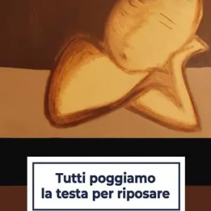 Tutti poggiamo la testa per riposare Promozione