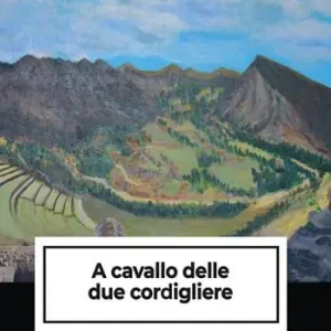 A cavallo delle due cordigliere Ultimissimo Modello