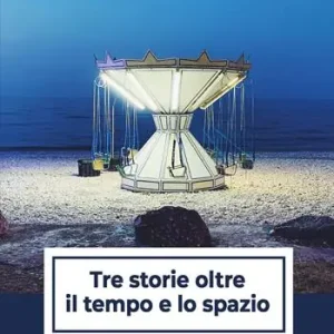 Tre storie oltre il tempo e lo spazio Di Tendenza