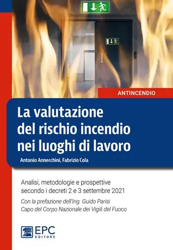 Miglior Prezzo La valutazione del rischio incendio nei luoghi di lavoro. Analisi, metodologie e prospettive secondo i decreti 2 e 3 settembre 2021