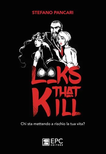 Looks that kill. Chi sta mettendo a rischio la tua vita? Ediz. illustrata Reso Gratuito