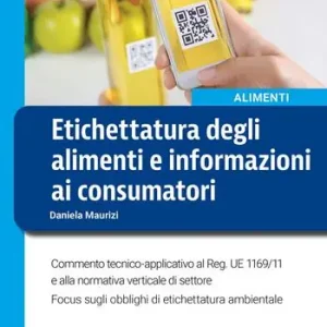 Etichettatura degli alimenti e informazioni ai consumatori. Nuova ediz. Più Venduto