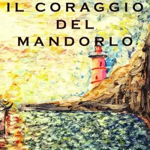 Super Prezzo Il coraggio del mandorlo