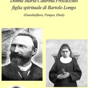 Subito Disponibile Donna Maria Caterina Procaccitto figlia spirituale di Bartolo Longo (Guardialfiera, Pompei, Eboli)