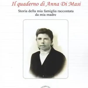 Offerta Limitata Il quaderno di Anna Di Masi. Storia della mia famiglia raccontata da mia madre